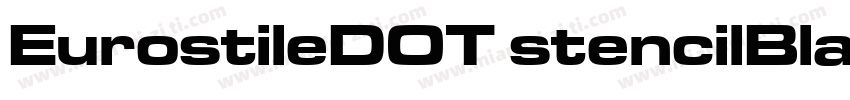 EurostileDOT stencilBlacExte字体转换